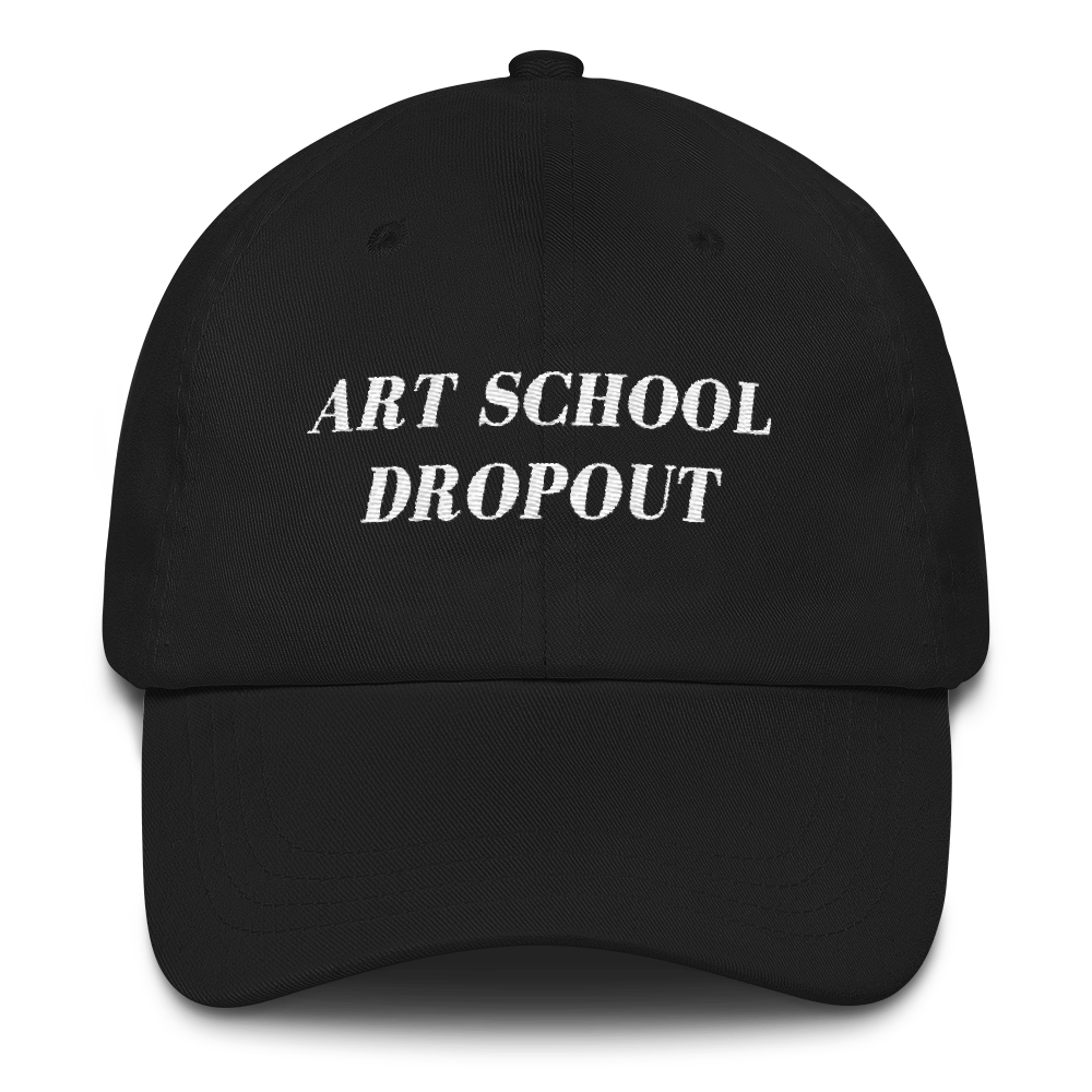 ART SCHOOL DROPOUT Hat